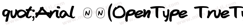 quot;Arial 常规(OpenType TrueType)(Versio字体转换